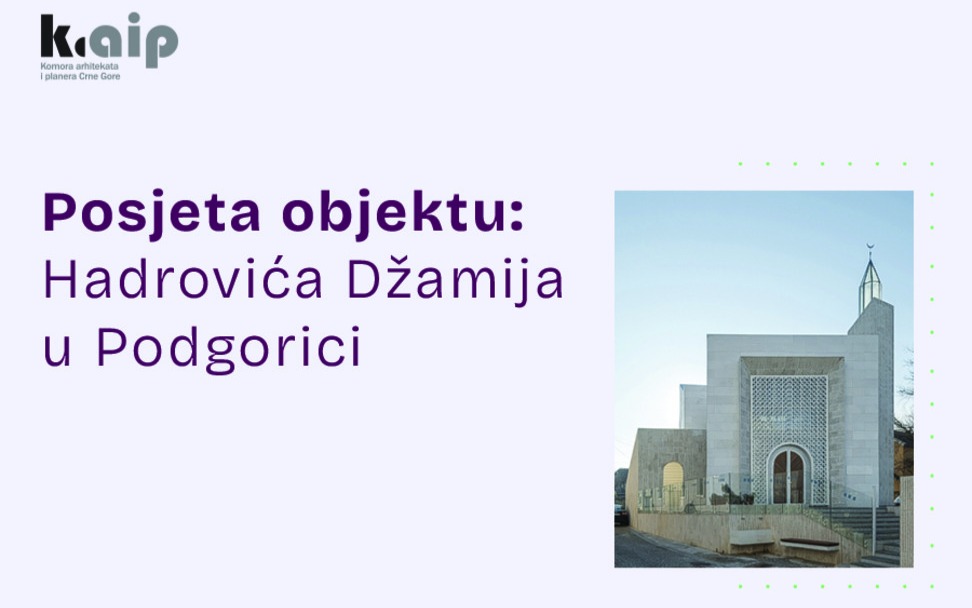 Posjeta objektu: Hadrovića Džamija u Podgorici